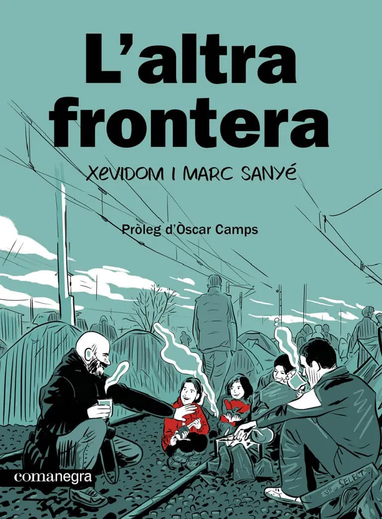 Portada de «L’altra frontera», de Xevidom i Marc Sanyé, amb pròleg d’Òscar Camps (Comanegra)